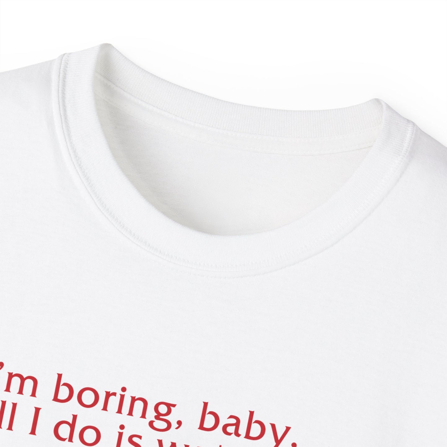 I’m Boring, Baby Tee